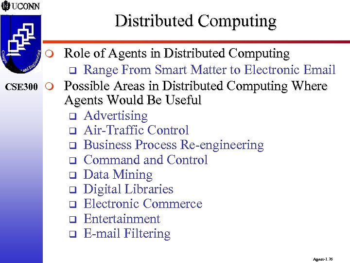 Distributed Computing m CSE 300 m Role of Agents in Distributed Computing q Range