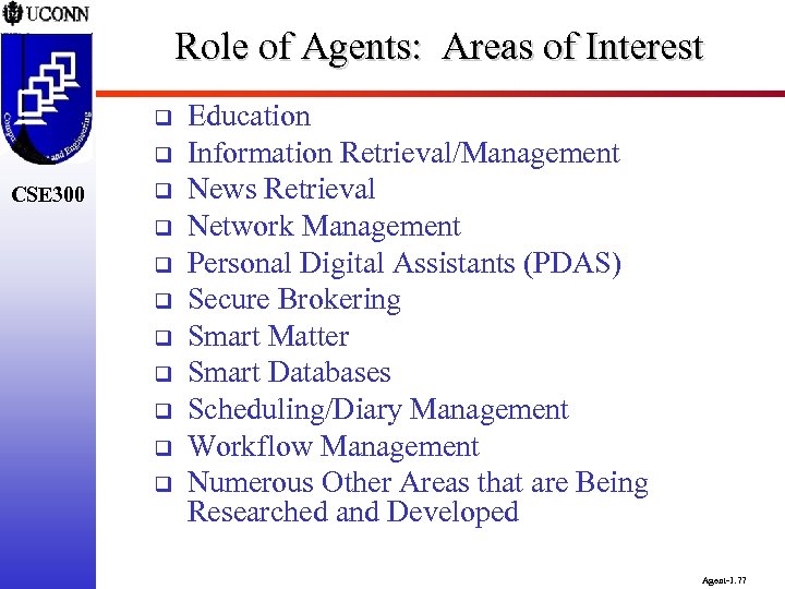 Role of Agents: Areas of Interest q q CSE 300 q q q q