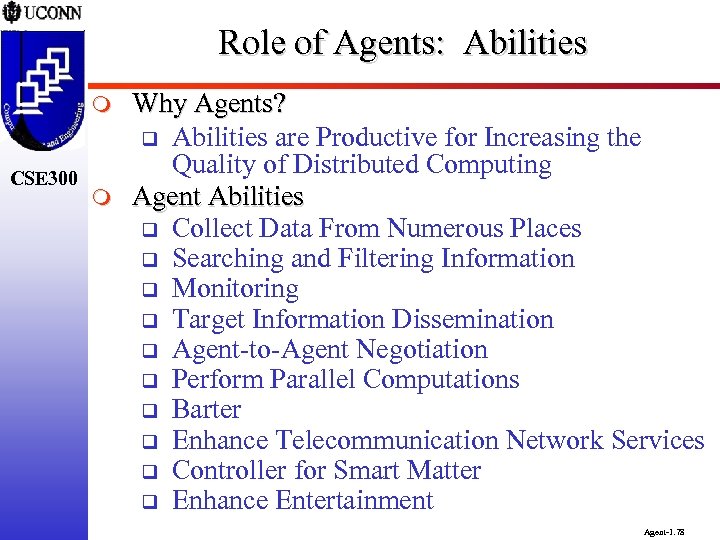 Role of Agents: Abilities m CSE 300 m Why Agents? q Abilities are Productive