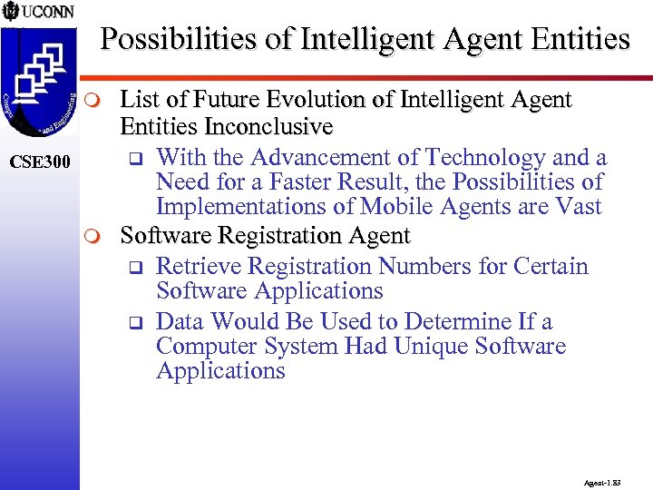 Possibilities of Intelligent Agent Entities m CSE 300 m List of Future Evolution of