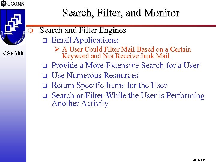 Search, Filter, and Monitor m Search and Filter Engines q Email Applications: Ø A