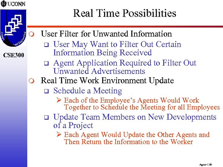 Real Time Possibilities m CSE 300 m User Filter for Unwanted Information q User