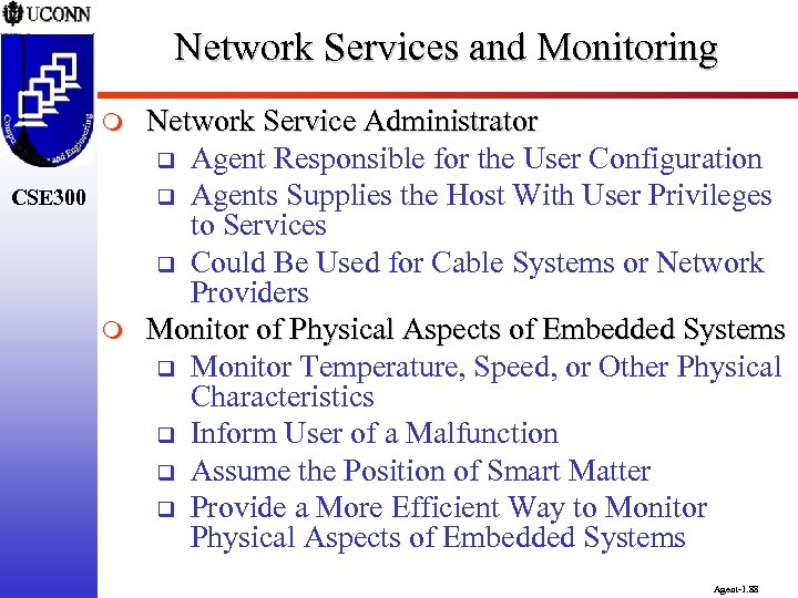 Network Services and Monitoring m CSE 300 m Network Service Administrator q Agent Responsible
