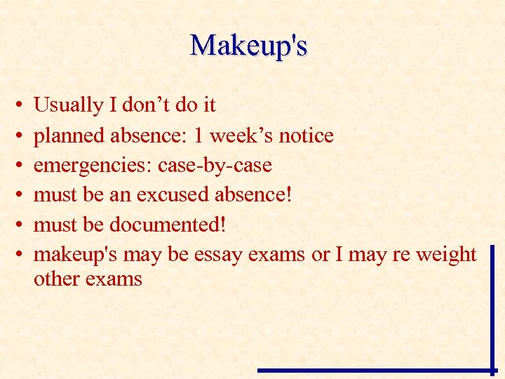 Makeup's • • • Usually I don’t do it planned absence: 1 week’s notice