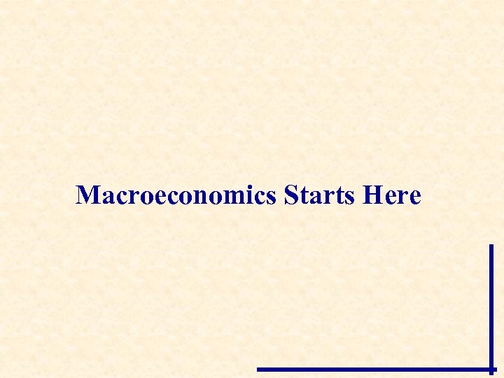 Macroeconomics Starts Here 