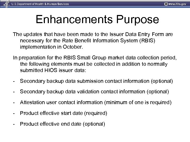 Enhancements Purpose The updates that have been made to the Issuer Data Entry Form