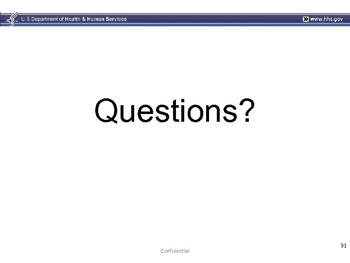 Questions? Confidential 31 