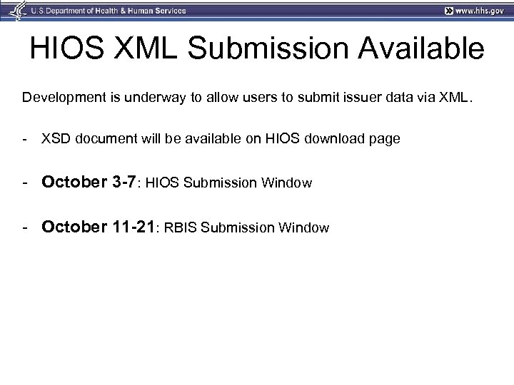 HIOS XML Submission Available Development is underway to allow users to submit issuer data