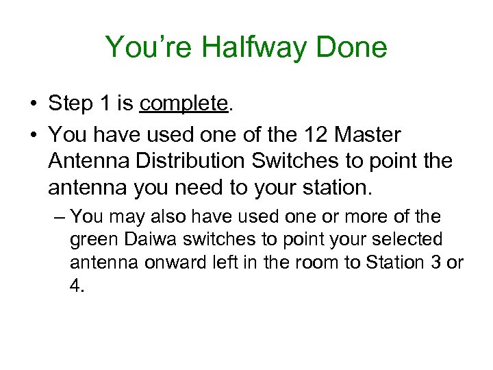 You’re Halfway Done • Step 1 is complete. • You have used one of