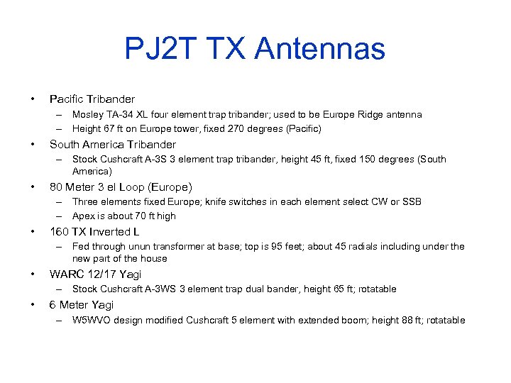 PJ 2 T TX Antennas • Pacific Tribander – Mosley TA-34 XL four element