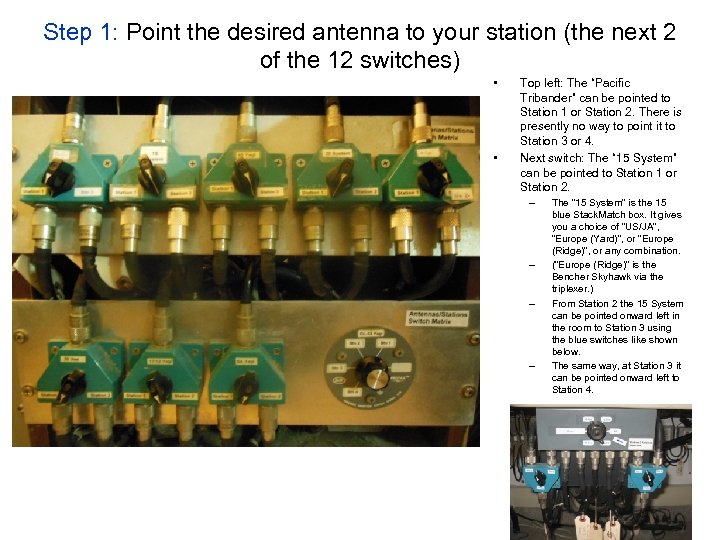 Step 1: Point the desired antenna to your station (the next 2 of the