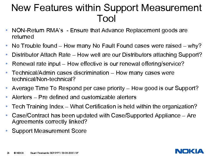 New Features within Support Measurement Tool • NON-Return RMA’s - Ensure that Advance Replacement