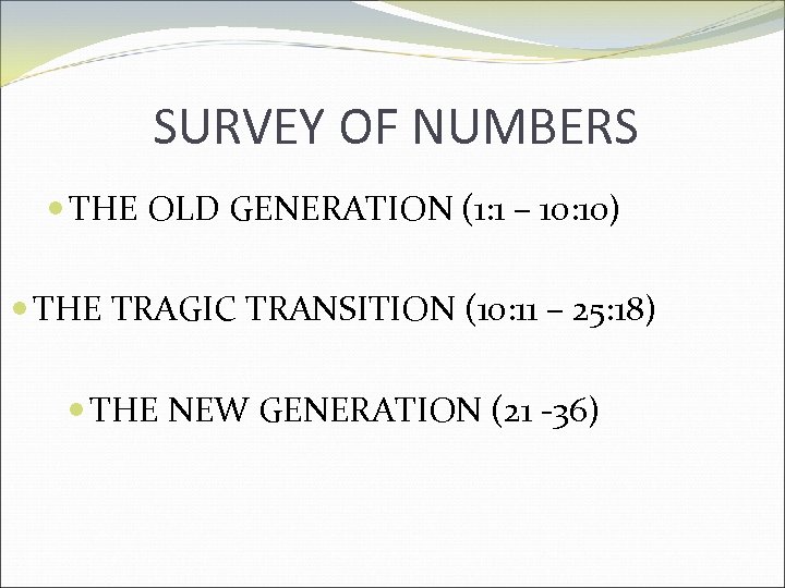 SURVEY OF NUMBERS THE OLD GENERATION (1: 1 – 10: 10) THE TRAGIC TRANSITION