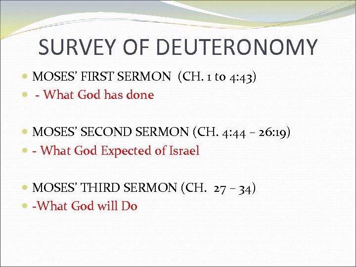 SURVEY OF DEUTERONOMY MOSES’ FIRST SERMON (CH. 1 to 4: 43) - What God