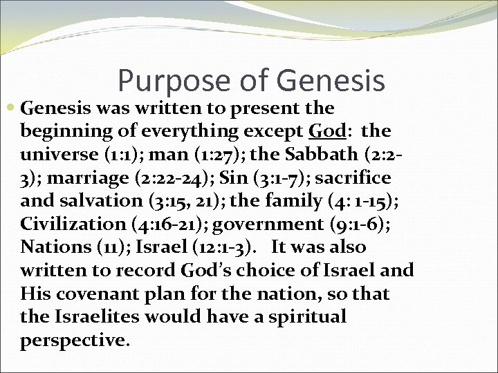 Purpose of Genesis was written to present the beginning of everything except God: the