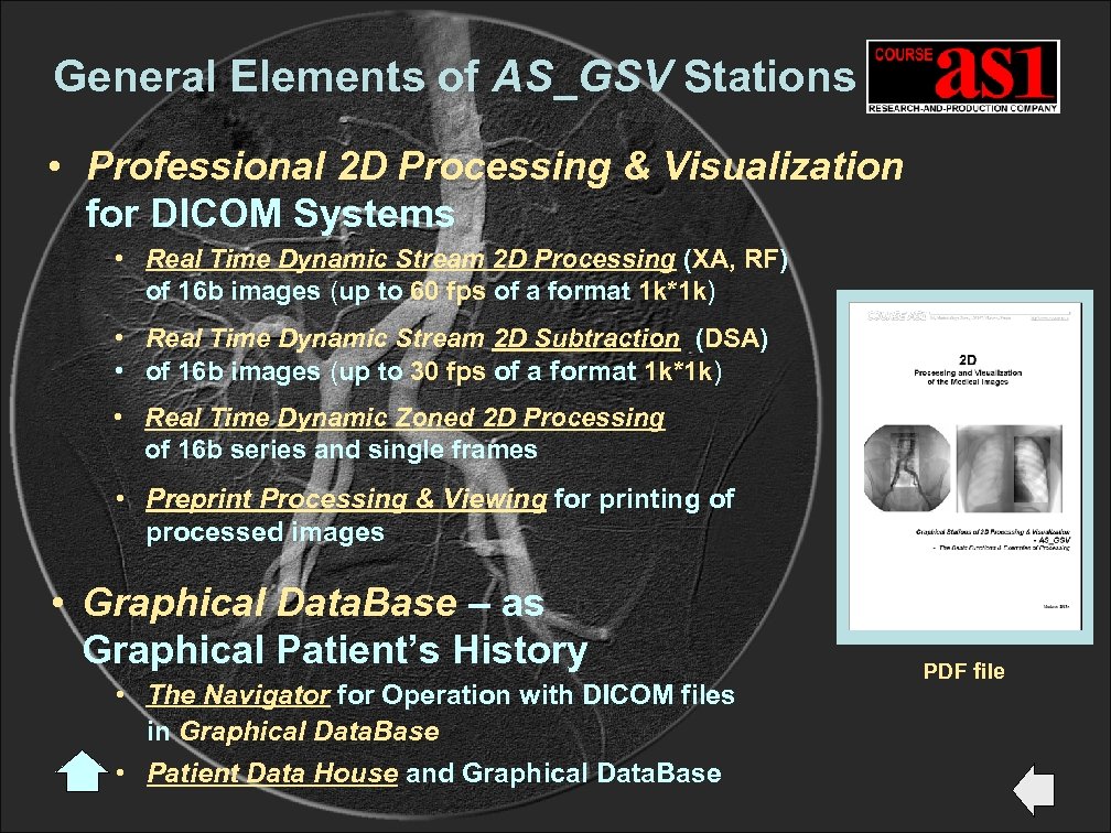 General Elements of AS_GSV Stations • Professional 2 D Processing & Visualization for DICOM