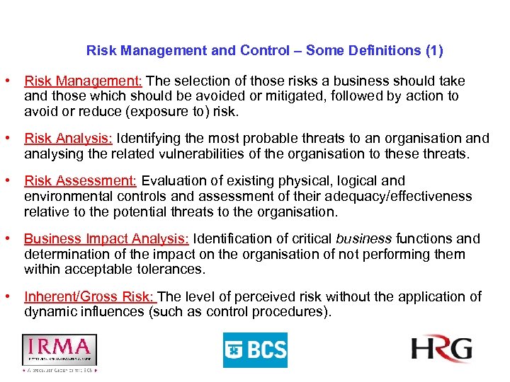 Risk Management and Control – Some Definitions (1) • Risk Management: The selection of