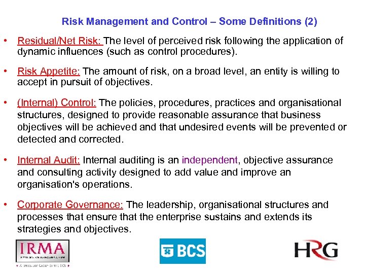 Risk Management and Control – Some Definitions (2) • Residual/Net Risk: The level of