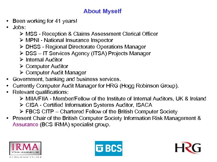 About Myself • Been working for 41 years! • Jobs: Ø MSS - Reception