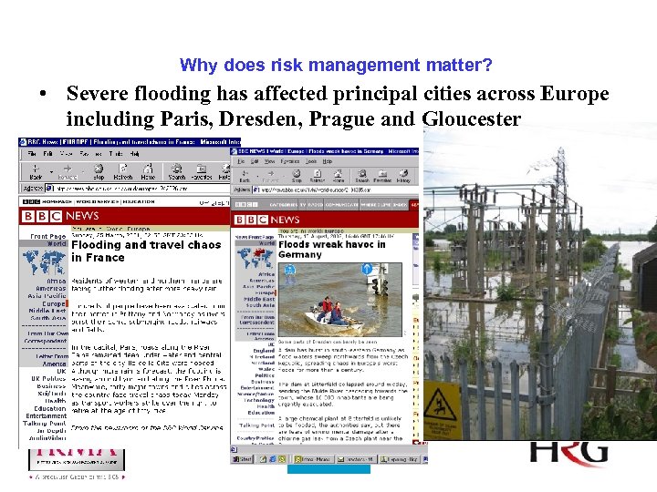 Why does risk management matter? • Severe flooding has affected principal cities across Europe