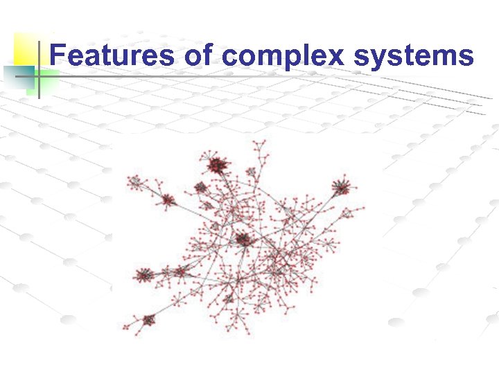 Features of complex systems 