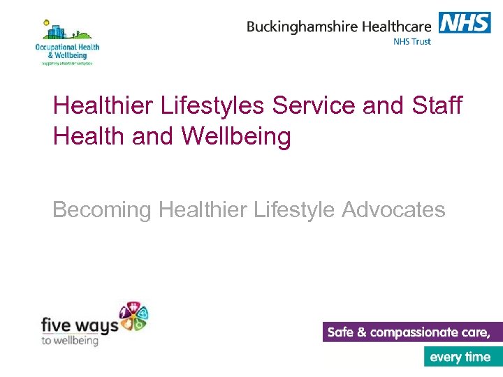Healthier Lifestyles Service and Staff Health and Wellbeing Becoming Healthier Lifestyle Advocates 