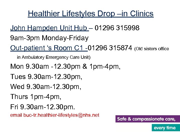 Healthier Lifestyles Drop –in Clinics John Hampden Unit Hub – 01296 315998 9 am-3
