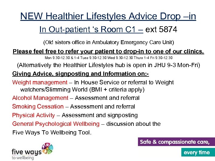 NEW Healthier Lifestyles Advice Drop –in In Out-patient ‘s Room C 1 – ext