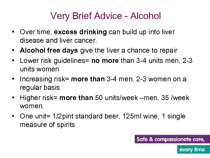 Very Brief Advice - Alcohol • Over time, excess drinking can build up into