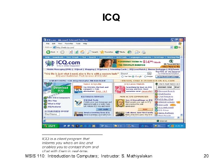 ICQ MSIS 110: Introduction to Computers; Instructor: S. Mathiyalakan 20 