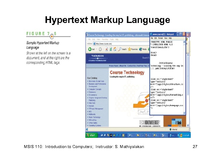 Hypertext Markup Language MSIS 110: Introduction to Computers; Instructor: S. Mathiyalakan 27 