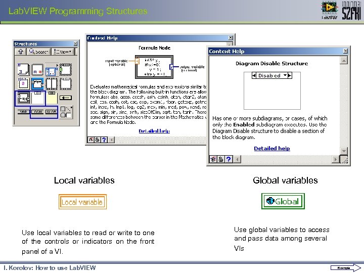 Lab. VIEW Programming Structures Local variables Use local variables to read or write to