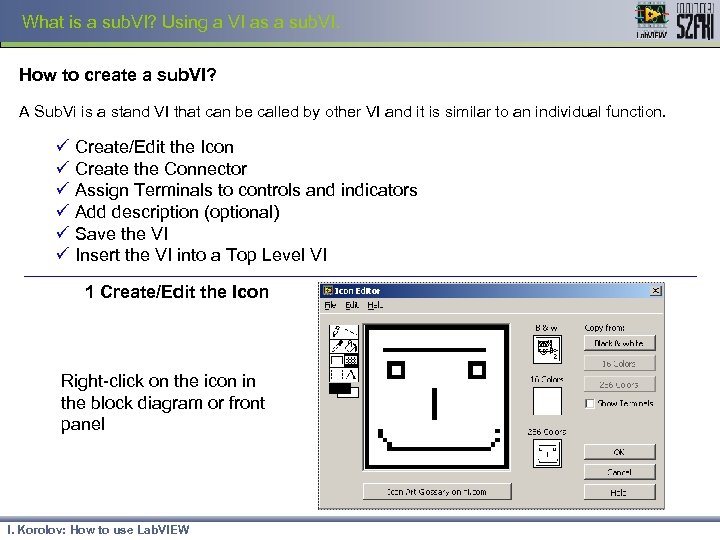 What is a sub. VI? Using a VI as a sub. VI. How to