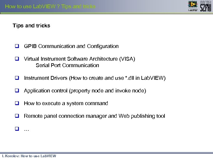 How to use Lab. VIEW ? Tips and tricks q GPIB Communication and Configuration