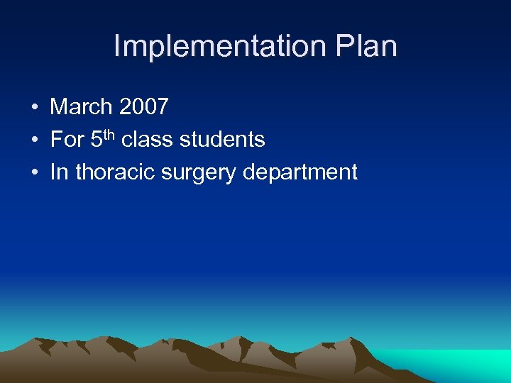 Implementation Plan • March 2007 • For 5 th class students • In thoracic