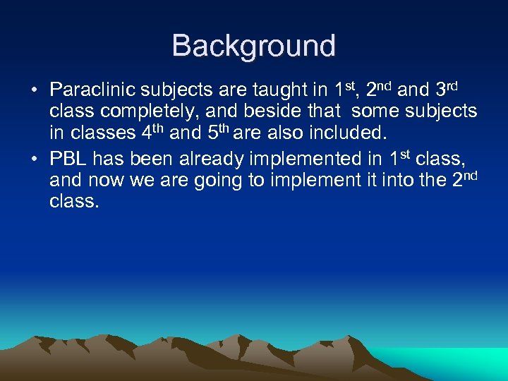 Background • Paraclinic subjects are taught in 1 st, 2 nd and 3 rd