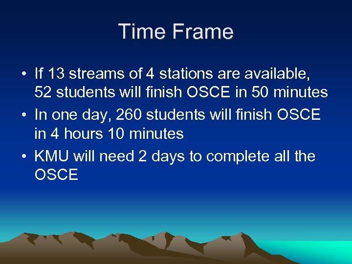 Time Frame • If 13 streams of 4 stations are available, 52 students will