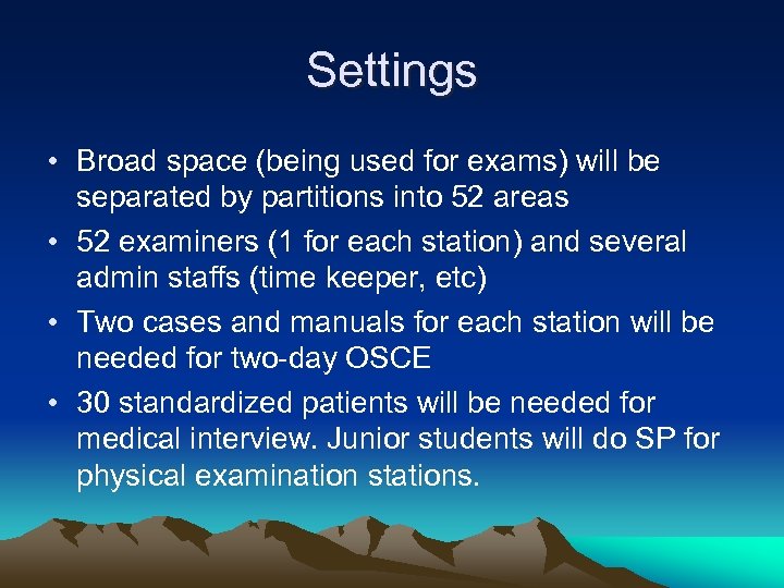 Settings • Broad space (being used for exams) will be separated by partitions into