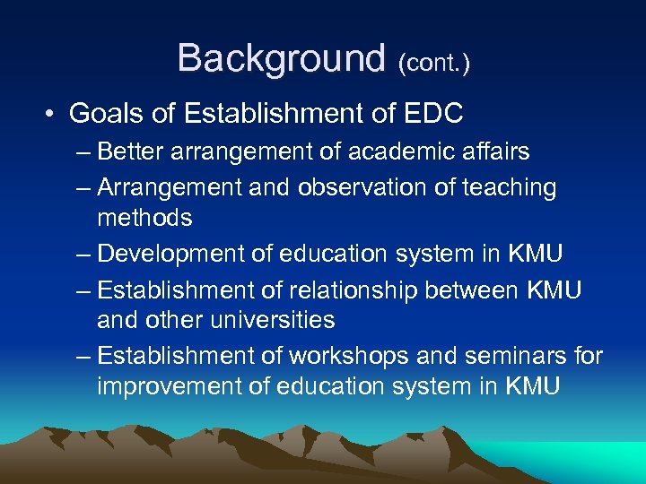 Background (cont. ) • Goals of Establishment of EDC – Better arrangement of academic