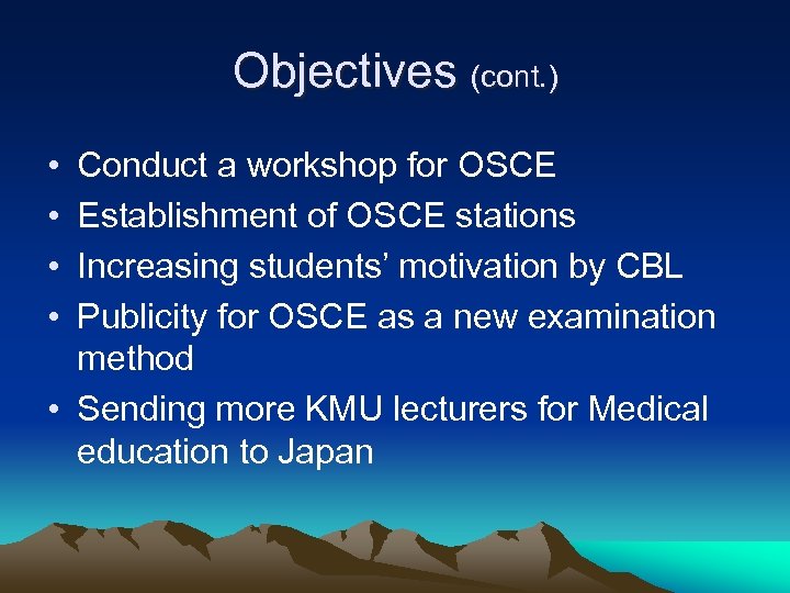 Objectives (cont. ) • • Conduct a workshop for OSCE Establishment of OSCE stations