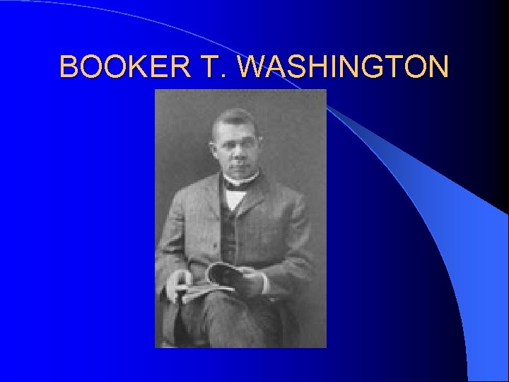 BOOKER T. WASHINGTON 