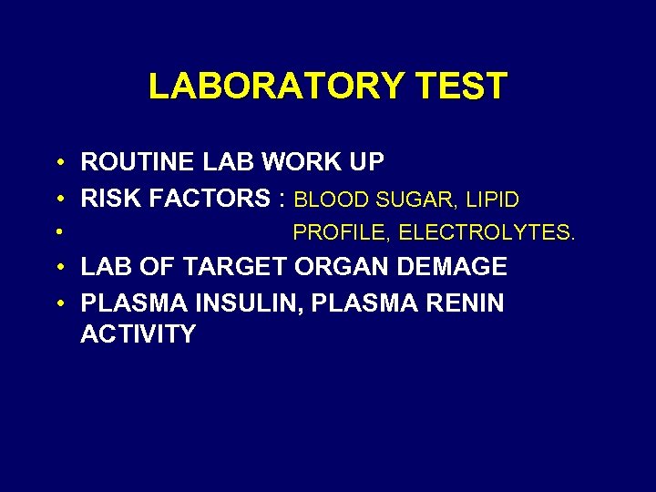 LABORATORY TEST • ROUTINE LAB WORK UP • RISK FACTORS : BLOOD SUGAR, LIPID