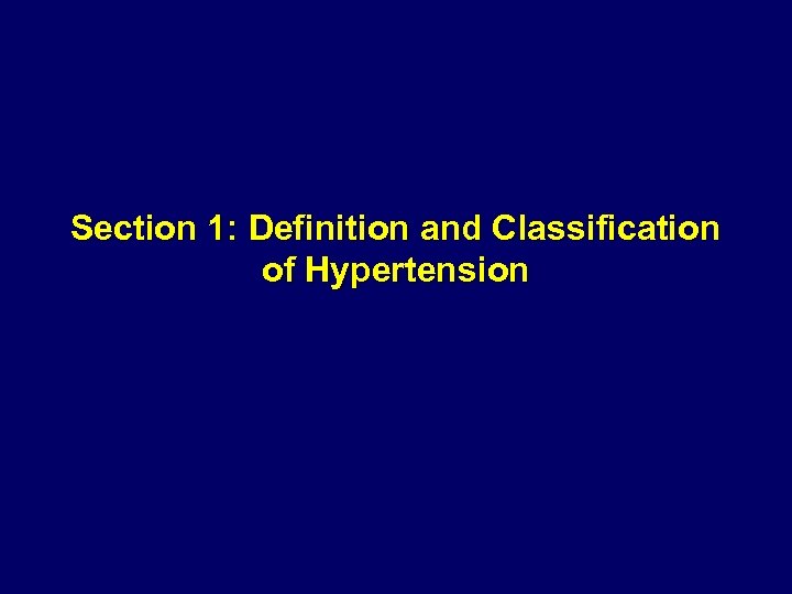 Section 1: Definition and Classification of Hypertension 