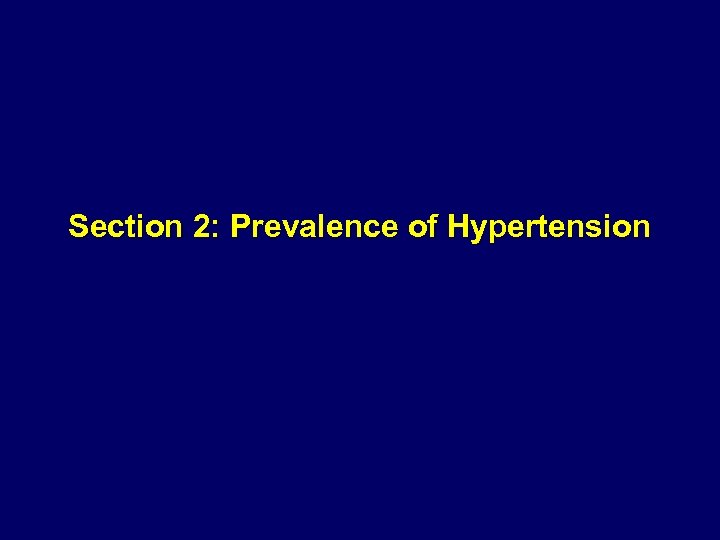 Section 2: Prevalence of Hypertension 