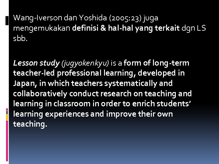 Wang-Iverson dan Yoshida (2005: 23) juga mengemukakan definisi & hal-hal yang terkait dgn LS