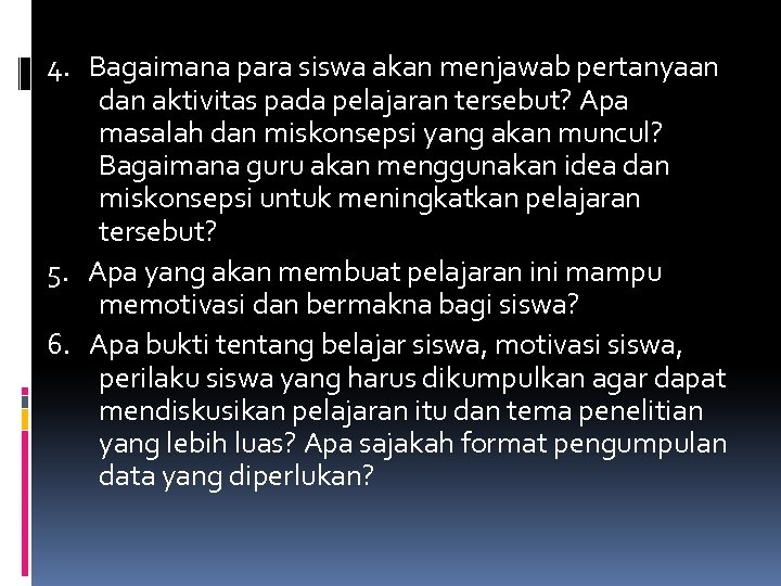 4. Bagaimana para siswa akan menjawab pertanyaan dan aktivitas pada pelajaran tersebut? Apa masalah