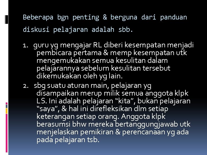 Beberapa bgn penting & berguna dari panduan diskusi pelajaran adalah sbb. 1. guru yg