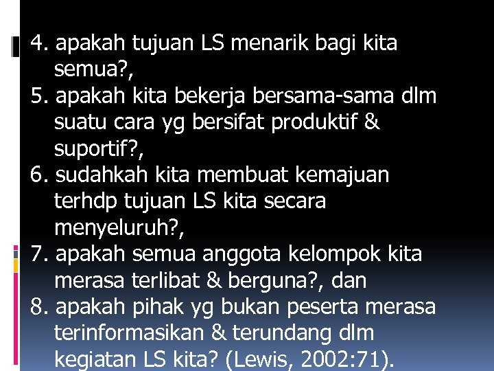 4. apakah tujuan LS menarik bagi kita semua? , 5. apakah kita bekerja bersama-sama