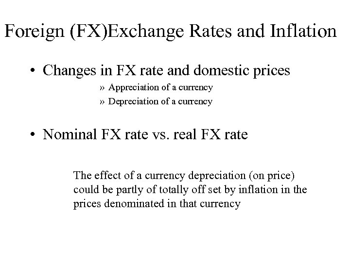 Foreign (FX)Exchange Rates and Inflation • Changes in FX rate and domestic prices »