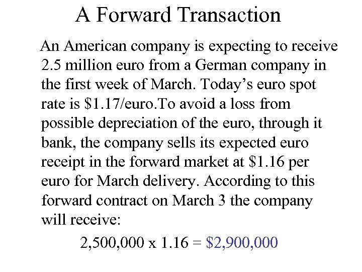 A Forward Transaction An American company is expecting to receive 2. 5 million euro